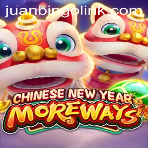 Exciting New Game Launch: CHINESENEWYEARMOREWAYS and JUANBINGO